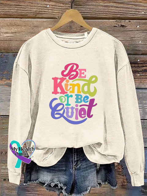 Be Kind Or Be Quiet Crew Neck Long Sleeve Sweatshirt Beige / S