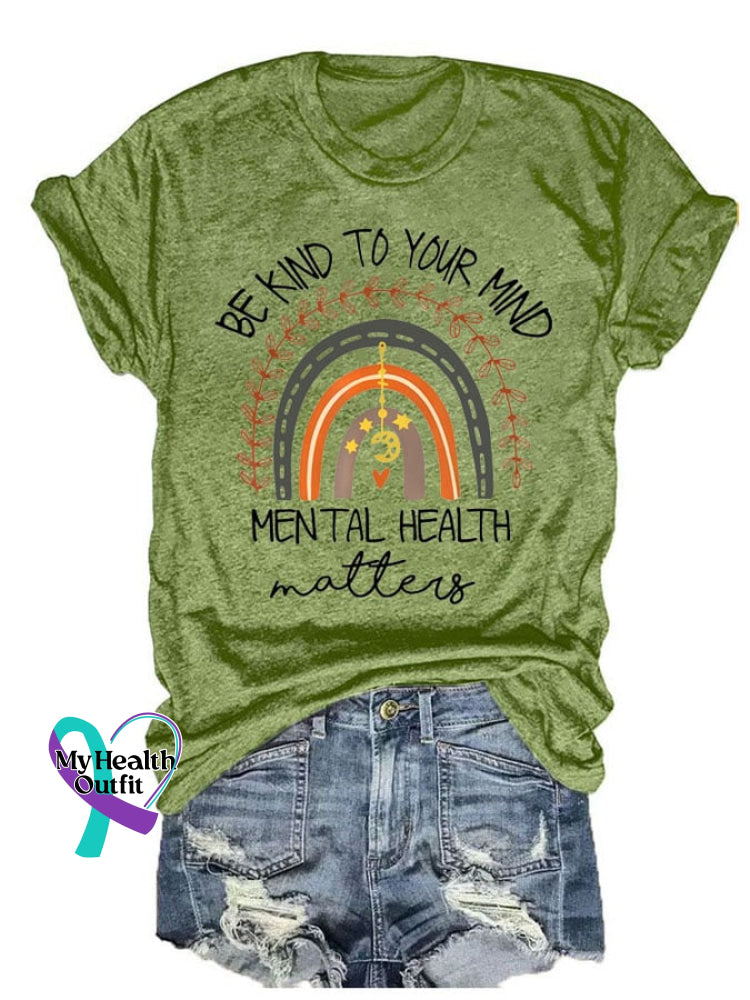 Be Kind To Your Mind Mental Health Matters Print Round Neck T-Shirt Green / S
