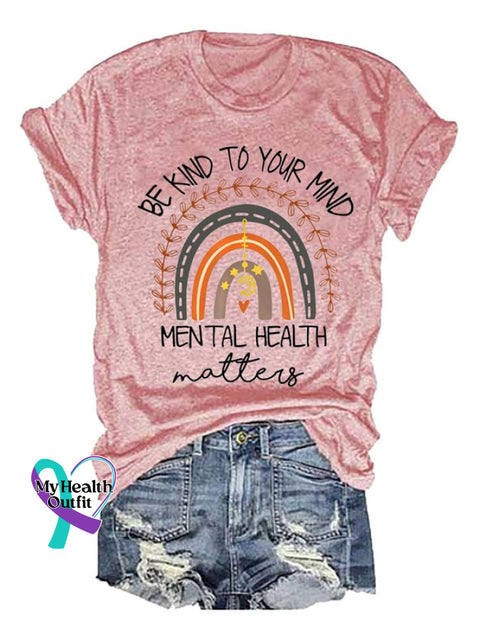 Be Kind To Your Mind Mental Health Matters Print Round Neck T-Shirt Pink / S Mental-Health-Awareness
