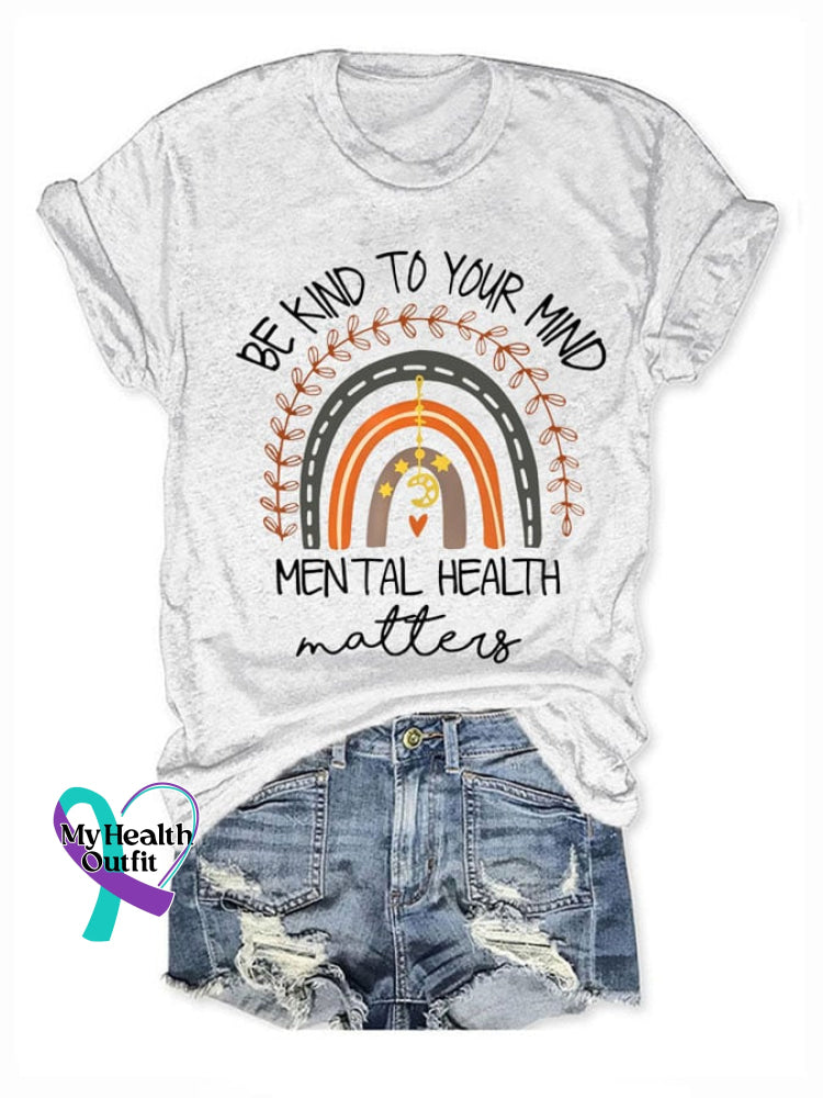 Be Kind To Your Mind Mental Health Matters Print Round Neck T-Shirt White / S
