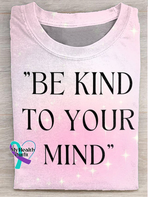 Be Kind To Your Mind Printed Casual Crew Neck Short Sleeve T-Shirt Multicolor / S