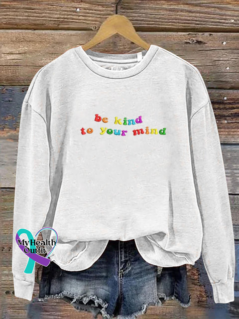 Be Kind To Your Mind Rainbow Print Casual Sweatshirt White / S