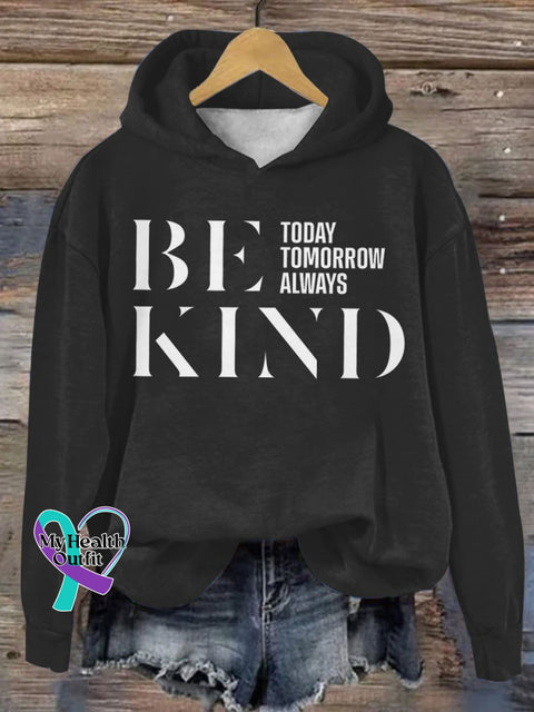 Be Kind Today Tomorrow Always Casual Hoodie Sweatshirt Black / S