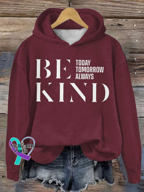 Be Kind Today Tomorrow Always Casual Hoodie Sweatshirt Red / S