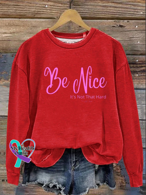 Be Nice It’s Not That Hard Trust Me Casual Sweatshirt Red / S
