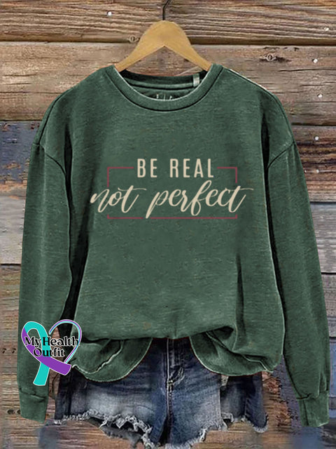 Be Real Not Perfect Art Design Print Casual Sweatshirt Green / S