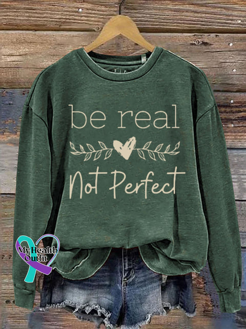 Be Real Not Perfect Art Design Print Casual Sweatshirt Green / S