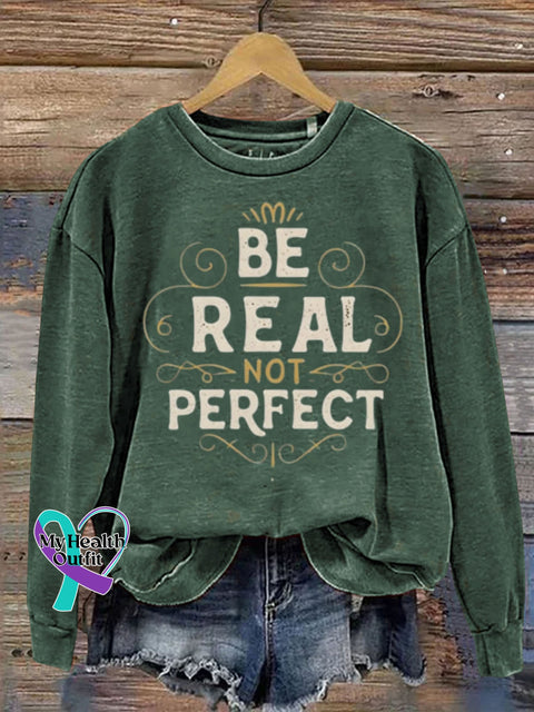 Be Real Not Perfect Art Design Print Casual Sweatshirt Green / S