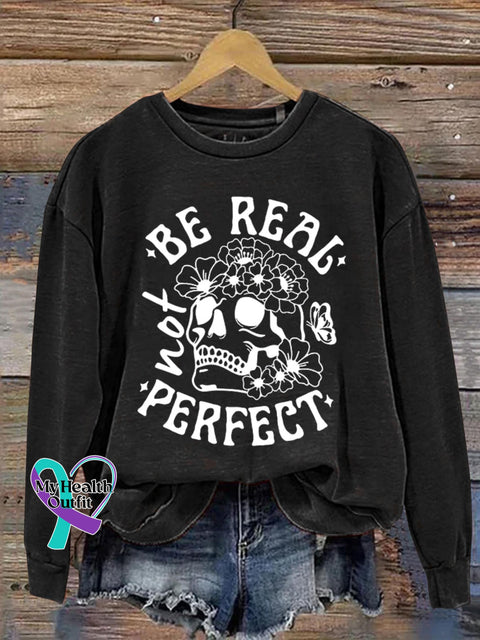Be Real Not Perfect Art Print Pattern Casual Sweatshirt Black / S