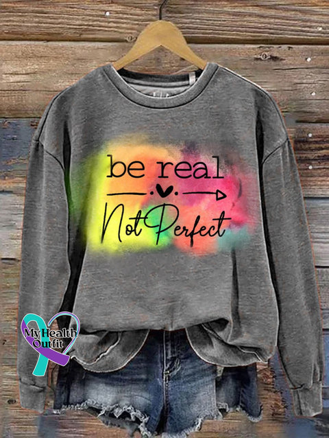 Be Real Not Perfect Art Print Pattern Casual Sweatshirt Grey / S