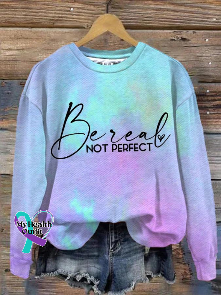 Be Real Not Perfect Art Print Pattern Casual Sweatshirt Multicolor / S