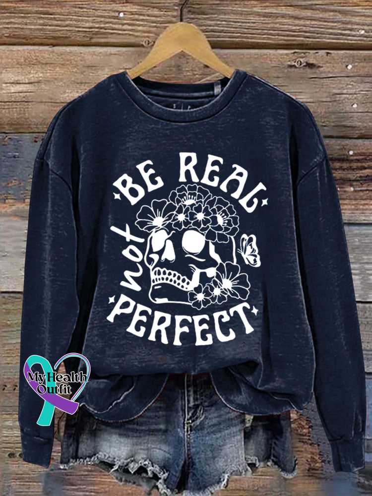Be Real Not Perfect Art Print Pattern Casual Sweatshirt Navy / S