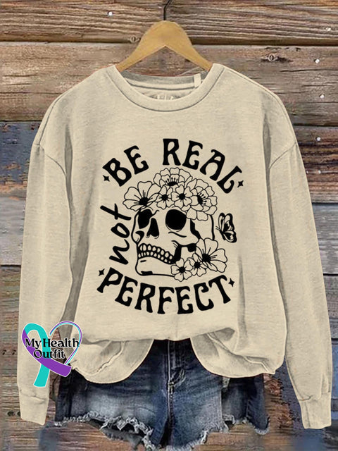 Be Real Not Perfect Art Print Pattern Casual Sweatshirt Sand / S