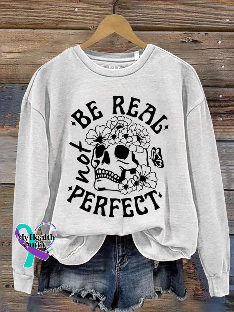 Be Real Not Perfect Art Print Pattern Casual Sweatshirt White / S