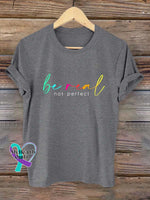 Be Real Not Perfect Art Print T-Shirt Grey / S