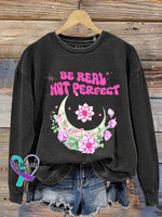 Be Real Not Perfect Casual Sweatshirt