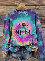 Be Real not Perfect Tie-dye Art Sweatshirt Multicolor / S