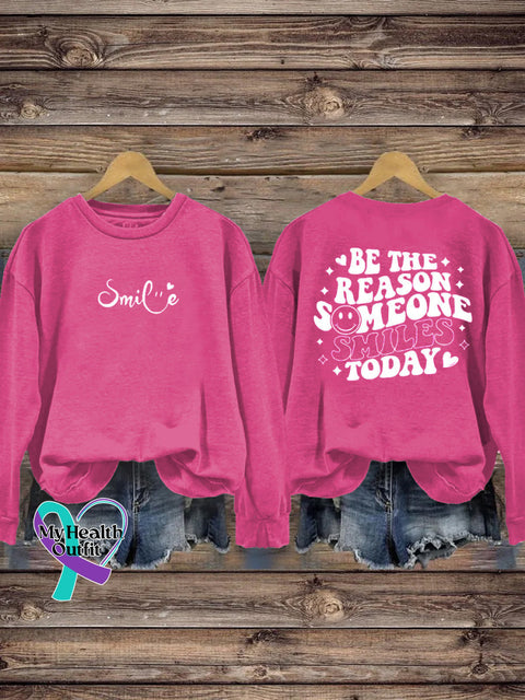 Be The Reason Someone Smiles Today Crew Neck Casual Sweatshirt Rosered / S