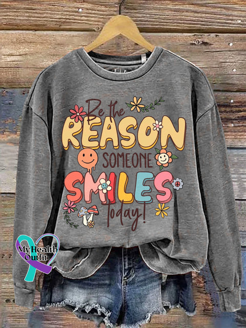 Be The Reason Someone Smiles Today Mental Health Awareness Art Print Casual Sweatshirt Grey / S
