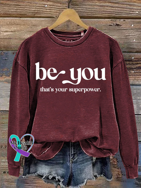 Be You That’s Your Superpower Art Print Casual Sweatshirt Maroon / S