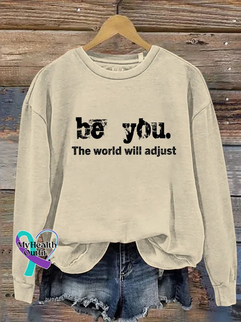 Be You. The World Will Adjust Print Casual Sweatshirt Sand / S