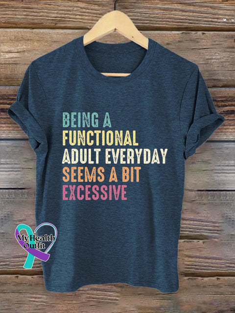 Being A Functionnal Adoult Everyday Seems Bit Excessive Art Print T-Shirt Navy Blue / S