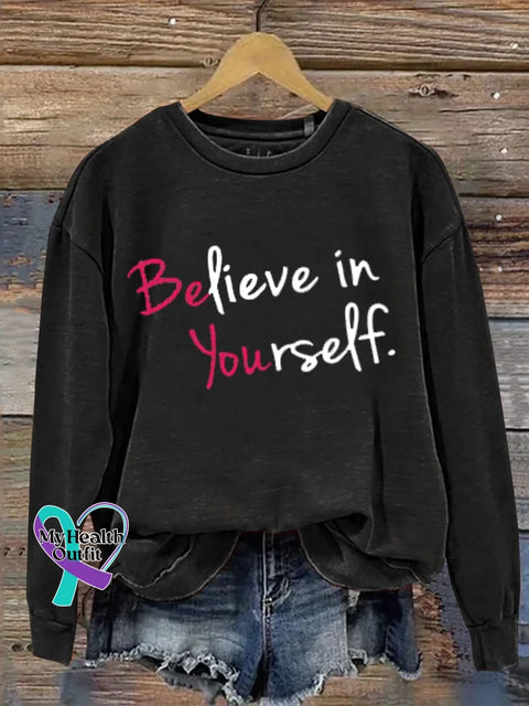 Believe In Yourself Print Casual Sweatshirt Black / S