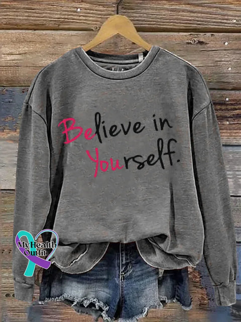 Believe In Yourself Print Casual Sweatshirt Grey / S