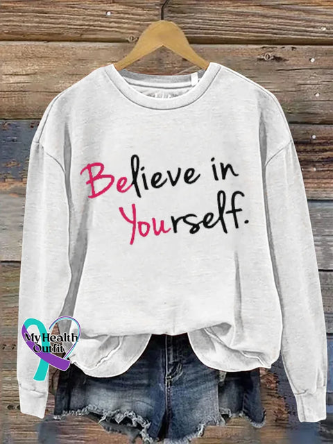 Believe In Yourself Print Casual Sweatshirt White / S