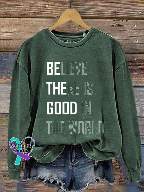 Believe There Is Good In The World Art Print Pattern Casual Sweatshirt Green / S