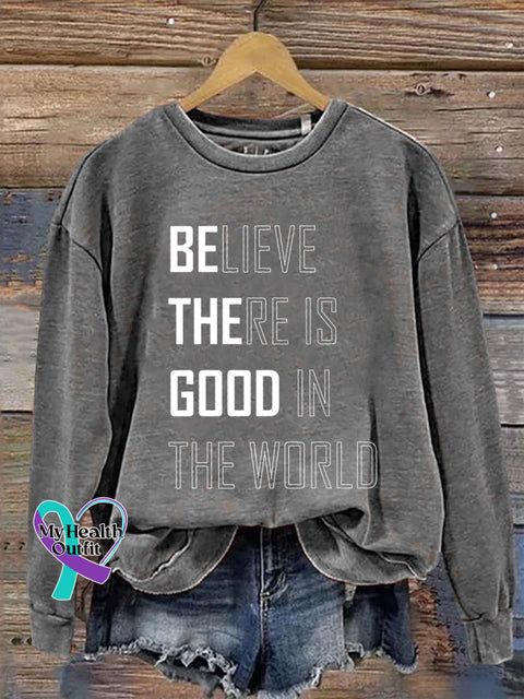 Believe There Is Good In The World Art Print Pattern Casual Sweatshirt Grey / S