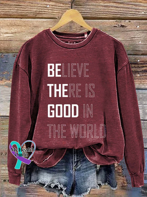 Believe There Is Good In The World Art Print Pattern Casual Sweatshirt Red / S