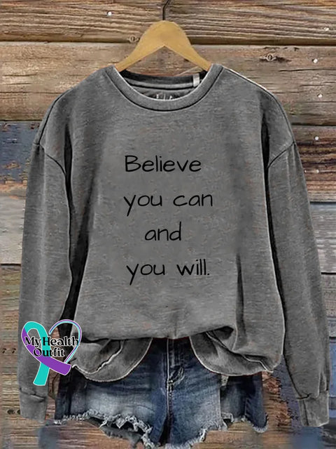 Believe You Can And You Will. Print Casual Sweatshirt Grey / S