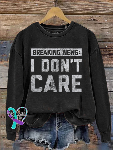 Breaking News I Don’t Care Art Print Pattern Casual Sweatshirt Black / S