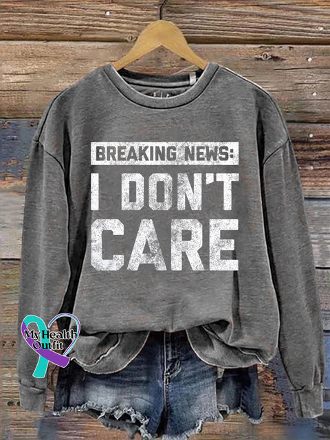 Breaking News I Don’t Care Art Print Pattern Casual Sweatshirt Grey / S