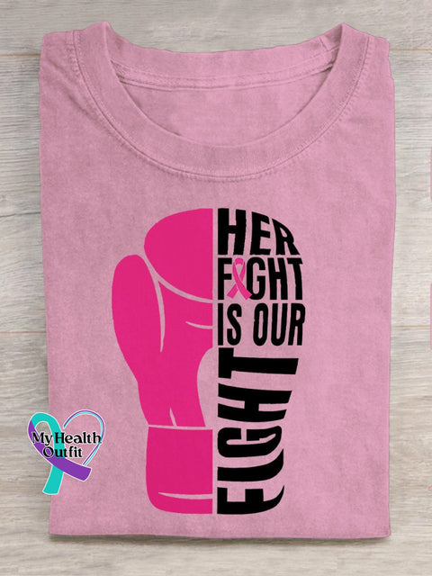 Breast Cancer Awareness Her Fight Is Our Print Casual T-Shirt Pink / S