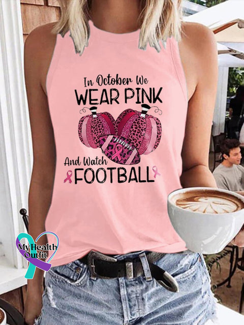 Breast Cancer Awareness In October We Wear Pink And Watch Football Print Tank Top / S