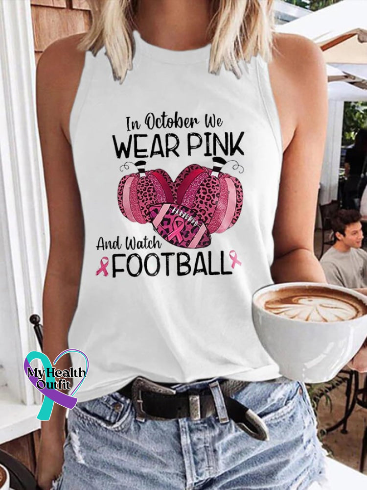 Breast Cancer Awareness In October We Wear Pink And Watch Football Print Tank Top White / S