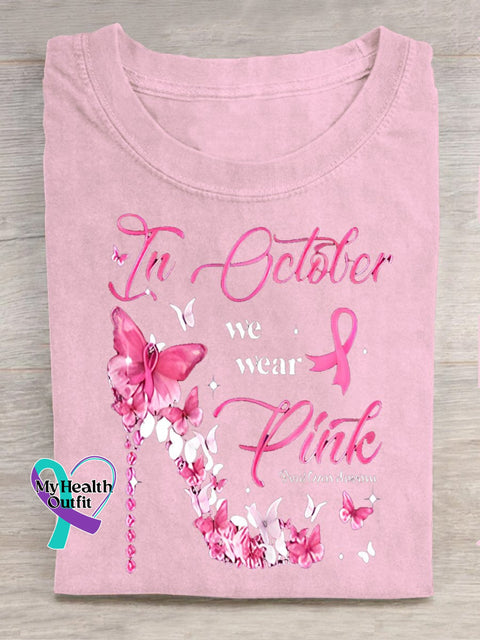 Breast Cancer High Heel In October We Weas Pink Inspirational Ribbon Print Casual T-Shirt / S