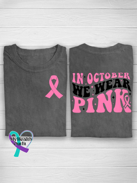 Breast Cancer In October We Weas Pink Inspirational Ribbon Print Casual T-Shirt Gray / S
