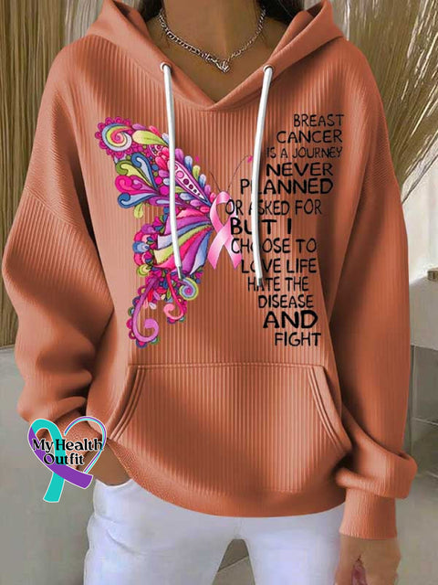 BREAST CANCER IS A JOURNEY I NEVER PLANNED OR ASKED FOR BUT I CHOOSE TO LOVE LIFE HATE THE DISEASE AND FIGHT Casual