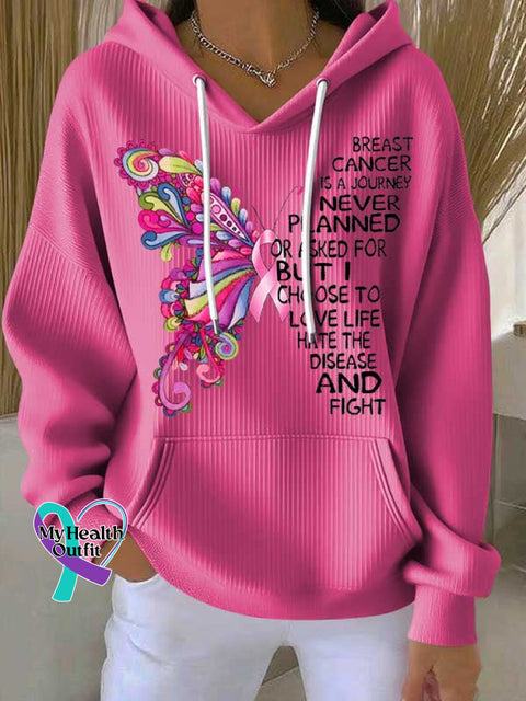 BREAST CANCER IS A JOURNEY I NEVER PLANNED OR ASKED FOR BUT I CHOOSE TO LOVE LIFE HATE THE DISEASE AND FIGHT Casual