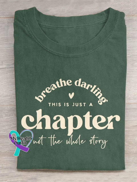 Breathe Darling This Is Just A Chapter Not The Whole Story Art Print Design T-Shirt