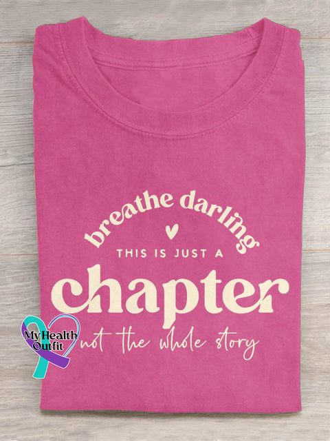 Breathe Darling This Is Just A Chapter Not The Whole Story Art Print Design T-Shirt Barbie Pink / S