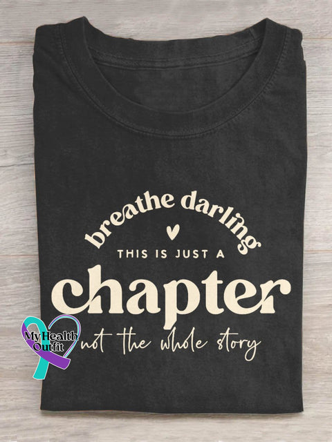 Breathe Darling This Is Just A Chapter Not The Whole Story Art Print Design T-Shirt Black / S