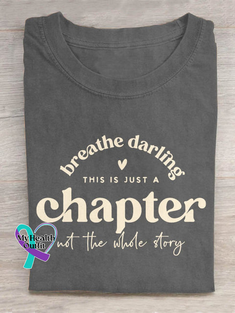 Breathe Darling This Is Just A Chapter Not The Whole Story Art Print Design T-Shirt Grey / S