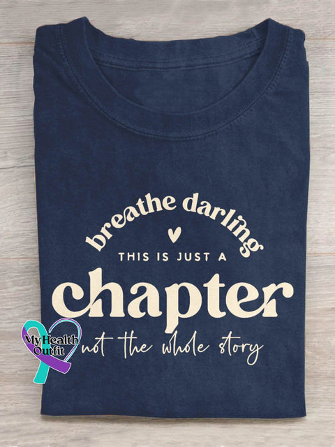 Breathe Darling This Is Just A Chapter Not The Whole Story Art Print Design T-Shirt Navy Blue / S