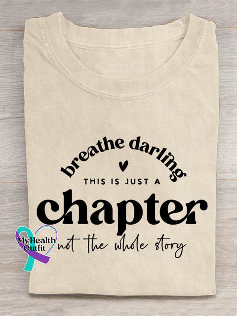 Breathe Darling This Is Just A Chapter Not The Whole Story Art Print Design T-Shirt Sand / S