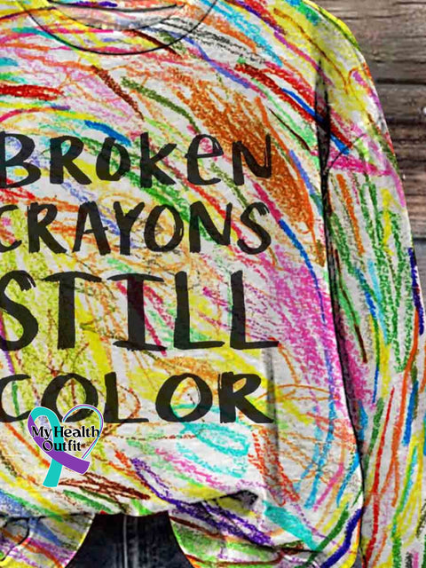 Broken Crayons Still Color Casual Sweatshirt