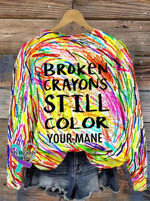 Broken Crayons Still Color Custom Name Mental Health Motivational Print Casual Sweatshirt